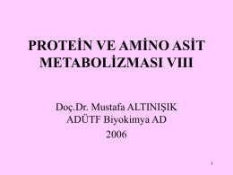 PROTEİN VE AMİNO ASİT METABOLİZMASI VIII Doç.Dr. Mustafa ALTINIŞIK ADÜTF Biyokimya AD1 Metiyoninin fonksiyonları • Metiyonin, organizmada en önemli metil grubu vericisidir.