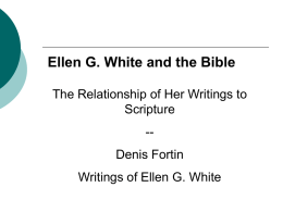Ellen G. White and the Bible The Relationship of Her Writings to Scripture --  Denis Fortin Writings of Ellen G.