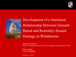 Development of a Statistical Relationship Between GroundBased and Remotely-Sensed Damage in Windstorms Tanya M.