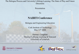 The Bologna Process and University Lifelong Learning: The State of Play and Future Directions Presentation To  NAIRTl Conference Bologna and Engineering Education Cork Institute of Technology May.