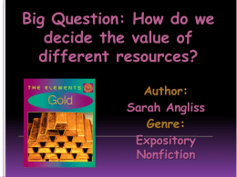 Big Question: How do we decide the value of different resources? Author: Sarah Angliss Genre: Expository Nonfiction.