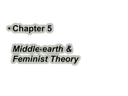 • Chapter 5 Middle-earth & Feminist Theory Traditional International Relations analyses are just the tip of the iceberg.