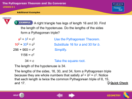 The Pythagorean Theorem and Its Converse LESSON 8-1  Additional Examples  A right triangle has legs of length 16 and 30.