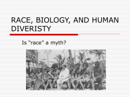 RACE, BIOLOGY, AND HUMAN DIVERISTY Is “race” a myth? Questions about “Seeing Daylight”  Are the Tlingit a race?  If not, to what race do.