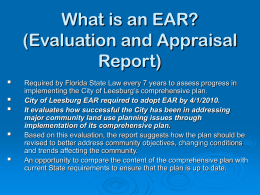 What is an EAR? (Evaluation and Appraisal Report)        Required by Florida State Law every 7 years to assess progress in implementing the City of.