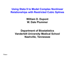 Using Stata 9 to Model Complex Nonlinear Relationships with Restricted Cubic Splines William D.