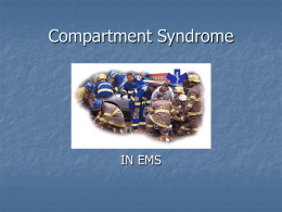 Compartment Syndrome  IN EMS Who Cares?          Bandaging Splinting Trauma IV’s  Tourniquets Edema Exercise What is it?   Compartment syndrome is increased tissue pressure within a closed space, resulting in tissue ischemia.     Any.