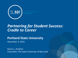 Partnering for Student Success: Cradle to Career Portland State University November 4, 2010 Nancy L.