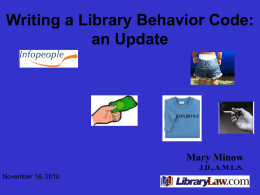 Writing a Library Behavior Code: an Update  EXPL$#TIVE  Mary Minow J.D., A.M.L.S. November 18, 2010