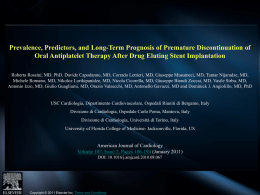 Prevalence, Predictors, and Long-Term Prognosis of Premature Discontinuation of Oral Antiplatelet Therapy After Drug Eluting Stent Implantation Roberta Rossini, MD, PhD, Davide.