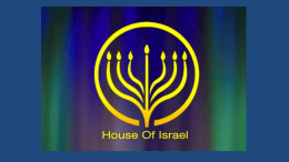 Shabbat Shalom Welcome to House of Israel’s Shabbat Service Freedom in Messiah “The Truth Shall Set You Free”