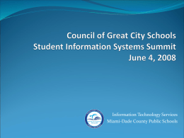 Information Technology Services Miami-Dade County Public Schools Agenda  Foundation Projects The Plan Adoption Student Achievement Equity and Access It’s the Process; Not the Technology Flexible and Agile What’s Next? Lessons.
