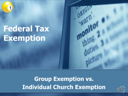 Federal Tax Exemption  Group Exemption vs. Individual Church Exemption You have Two Options…       The individual 1023 church form is 31 pages long and I will.