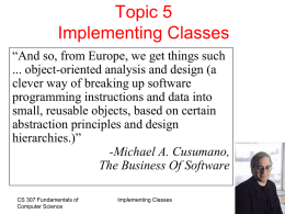 Topic 5 Implementing Classes “And so, from Europe, we get things such ...