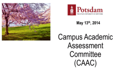 May 13th, 2014  Campus Academic Assessment Committee (CAAC) Campus Academic Assessment Committee 1. Mission: Student Learning Assessment Emphasis • SUNY Potsdam is committed to providing a high.