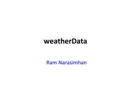 weatherData Ram Narasimhan A True weather story… “Sunnyvale temperatures are comparable to Chicago” “No way! Let’s compare the average temperatures” “Averages hide a lot.