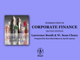 INTRODUCTION TO  CORPORATE FINANCE SECOND EDITION  Lawrence Booth & W. Sean Cleary Prepared by Ken Hartviksen & Jared Laneus.