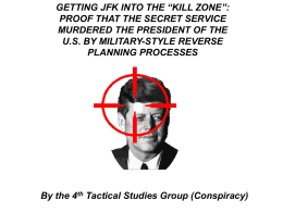 GETTING JFK INTO THE “KILL ZONE”: PROOF THAT THE SECRET SERVICE MURDERED THE PRESIDENT OF THE U.S.