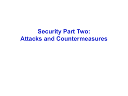 Security Part Two: Attacks and Countermeasures Flashback: Internet design goals 1. 2. 3. 4. 5. 6. 7. 8.  Interconnection Failure resilience Multiple types of service Variety of networks Management of resources Cost-effective Low entry-cost Accountability for resources Where.