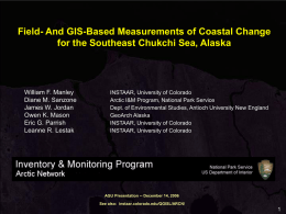 Field- And GIS-Based Measurements of Coastal Change for the Southeast Chukchi Sea, Alaska  William F.
