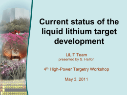 Current status of the liquid lithium target development LiLiT Team presented by S. Halfon  4th High-Power Targetry Workshop May 3, 2011