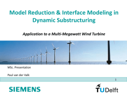 Model Reduction & Interface Modeling in Dynamic Substructuring Application to a Multi-Megawatt Wind Turbine  MSc.