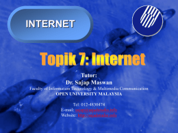 Slide 1  © 2002 By Default!  INTERNET  Tutor: Dr. Sajap Maswan Faculty of Information Technology & Multimedia Communication OPEN UNIVERSITY MALAYSIA Tel: 012-4830474 E-mail: sajap@sajadstudio.info Website: http://sajadstudio.info  A Free sample.