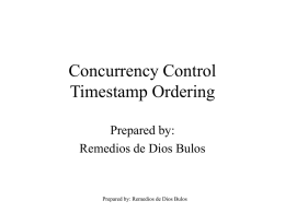 Concurrency Control Timestamp Ordering Prepared by: Remedios de Dios Bulos  Prepared by: Remedios de Dios Bulos.