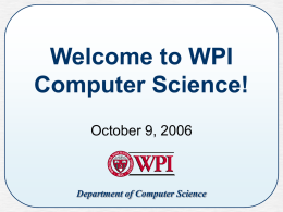 Welcome to WPI Computer Science! October 9, 2006  Department of Computer Science CS at WPI  Programs People Projects Breadth Careers  Department of Computer Science.