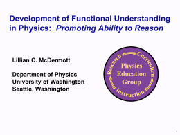 Development of Functional Understanding in Physics: Promoting Ability to Reason  Lillian C.