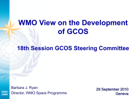 WMO View on the Development of GCOS 18th Session GCOS Steering Committee  Barbara J.