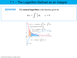 7.1 – The Logarithm Defined as an Integral  © 2010 Pearson Education, Inc.