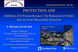 Late Breaking Clinical Trials – ACC 2011  PROTECTION AMI Inhibition of d-Protein Kinase C for Reduction of Infarct Size in Acute Myocardial Infarction A.