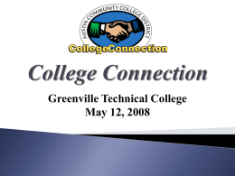 Greenville Technical College May 12, 2008 Mary Hensley, Ed.D. Vice President, College Support Systems and ISD Relations Austin Community College mhensley@austincc.edu 512-223-7618  Luanne Preston, Ph.D. Executive Director, Early College Start.