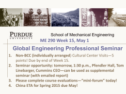 School of Mechanical Engineering  ME 290 Week 15, May 1  Global Engineering Professional Seminar 1.