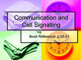Communication and Cell Signalling Book Reference: p.20-21 Amoeba  Unicellular organism living in water  Without the cell surface receptors, the amoeba will not find where the food is.