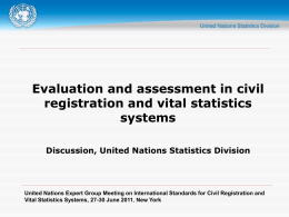 Evaluation and assessment in civil registration and vital statistics systems Discussion, United Nations Statistics Division  United Nations Expert Group Meeting on International Standards for.