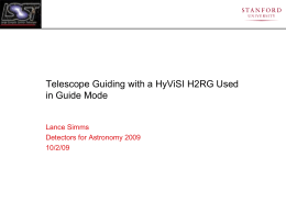 Telescope Guiding with a HyViSI H2RG Used in Guide Mode  Lance Simms Detectors for Astronomy 2009 10/2/09