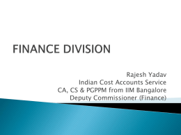 Rajesh Yadav Indian Cost Accounts Service CA, CS & PGPPM from IIM Bangalore Deputy Commissioner (Finance)