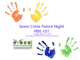 Stone Creek Parent Night PBIS 101 Tuesday, March 24, 2015  Marie Williams, PBIS TOSA, Irvine Unified School District.