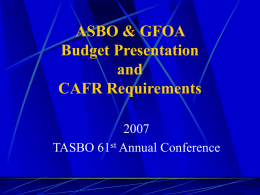ASBO & GFOA Budget Presentation and CAFR RequirementsTASBO 61st Annual Conference Welcome Jon Graswich, CPA Chief Financial Officer DeAnne Hatfield Business Services Director Northwest Independent School.