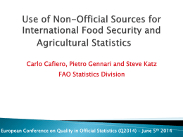 Carlo Cafiero, Pietro Gennari and Steve Katz FAO Statistics Division  European Conference on Quality in Official Statistics (Q2014) - June 5th 2014
