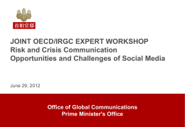 JOINT OECD/IRGC EXPERT WORKSHOP Risk and Crisis Communication Opportunities and Challenges of Social Media  June 29, 2012  Office of Global Communications Prime Minister's Office.