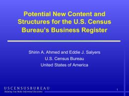 Potential New Content and Structures for the U.S. Census Bureau’s Business Register  Shirin A.