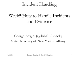 Incident Handling Week5:How to Handle Incidents and Evidence George Berg & Jagdish S.