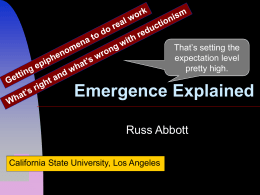 That’s setting the expectation level pretty high.  Emergence Explained Russ Abbott California State University, Los Angeles.