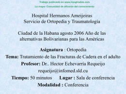 Trabajo publicado en www.ilusgtrados.com La mayor Comunidad de difusión del conocimiento  Hospital Hermanos Ameijeiras Servicio de Ortopedia y Traumatología Ciudad de la Habana agosto.