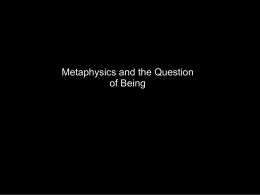 Metaphysics and the Question of Being Two Developments:i) The move from completing metaphysics to overcoming metaphysics. ii) The shift in Heidegger’s understanding of.