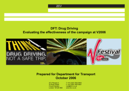 DFT: Drug Driving Evaluating the effectiveness of the campaign at V2006  Prepared for Department for Transport October 2006 2CV Research 34 Rose Street Covent Garden London WC2E.