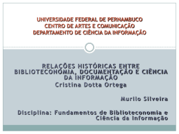 UNIVERSIDADE FEDERAL DE PERNAMBUCO CENTRO DE ARTES E COMUNICAÇÃO DEPARTAMENTO DE CIÊNCIA DA INFORMAÇÃO  RELAÇÕES HISTÓRICAS ENTRE B I B L I O T.